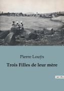 Cover-Bild zum Titel 'Trois Filles de leur mère' von 'Pierre Louÿs'