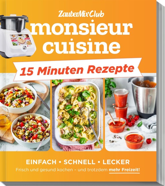 monsieur cuisine by ZauberMix - Express-Rezepte - Redaktion ZauberMix