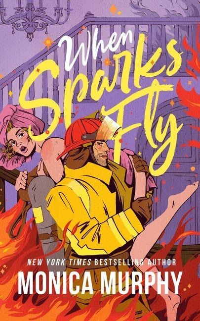 When Sparks Fly - Monica Murphy