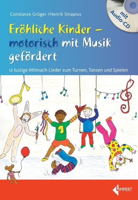 Fröhliche Kinder - motorisch mit Musik gefördert - Constanze Grüger, Henrik Sinapius