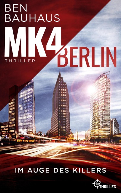MK4 Berlin - Im Auge des Killers - Ben Bauhaus