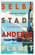 Cover-Bild zum Titel 'Selbe Stadt, anderer Planet' von 'Dominika Meindl'