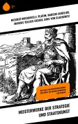 Meisterwerke der Strategie und Staatskunst - Niccolò Machiavelli, Hans Delbrück, Carl Von Clausewitz, Platon, Marcus Aurelius