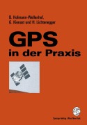 Cover-Bild zum Titel 'GPS in der Praxis' von 'Bernhard Hofmann-Wellenhof, Herbert Lichtenegger, Gerhard Kienast'