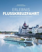 Cover-Bild zum Titel 'KUNTH Bildband Erlebnis Flusskreuzfahrt' von 'Katinka Holupirek'