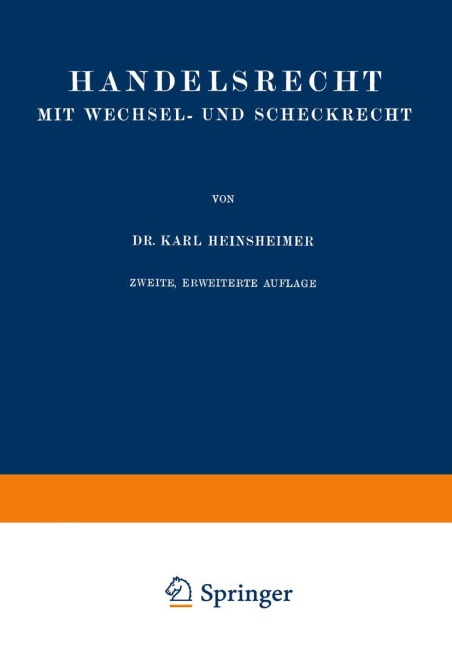 Handelsrecht mit Wechsel- und Scheckrecht - Karl Heinsheimer