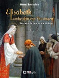 Cover-Bild zum Titel 'Elisabeth - Landgräfin von Thüringen' von 'Hans Bentzien'