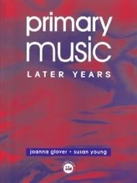 Primary Music: Later Years - Jo Glover, Susan Young