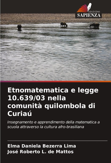 Etnomatematica e legge 10.639/03 nella comunità quilombola di Curiaú - Elma Daniela Bezerra Lima, José Roberto L. de Mattos