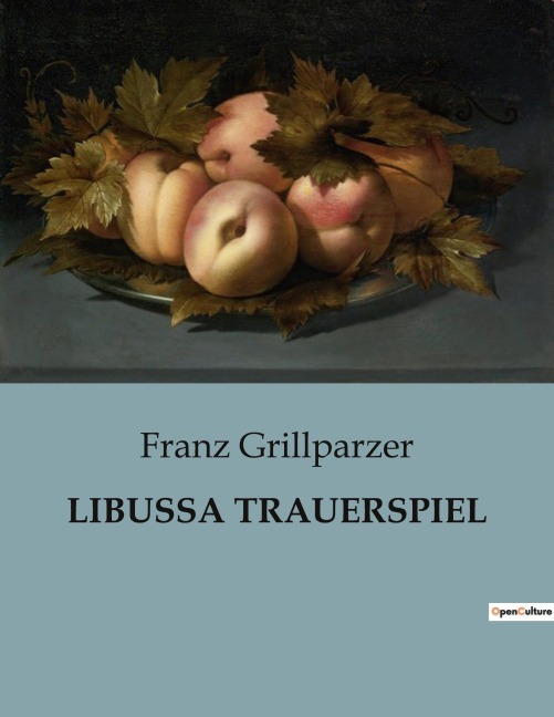 LIBUSSA TRAUERSPIEL - Franz Grillparzer