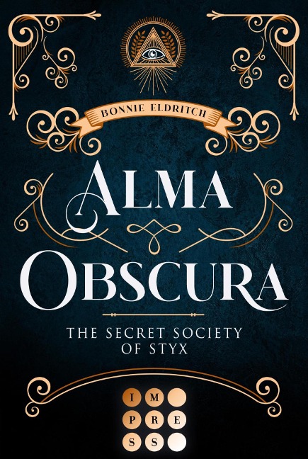 Alma Obscura. The Secret Society of Styx - Bonnie Eldritch