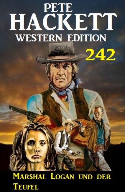 Marshal Logan und der Teufel: Pete Hackett Western Edition 242 - Pete Hackett