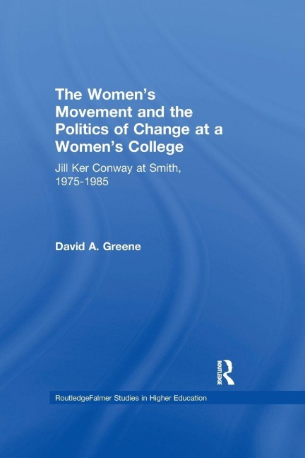 The Women's Movement and the Politics of Change at a Women's College - David A. Greene