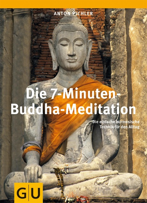 Die 7-Minuten-Buddha-Meditation - Anton Pichler