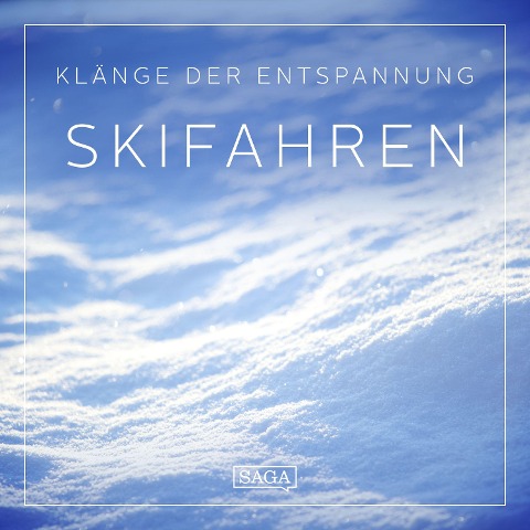 Klänge der Entspannung - Skifahren - Rasmus Broe