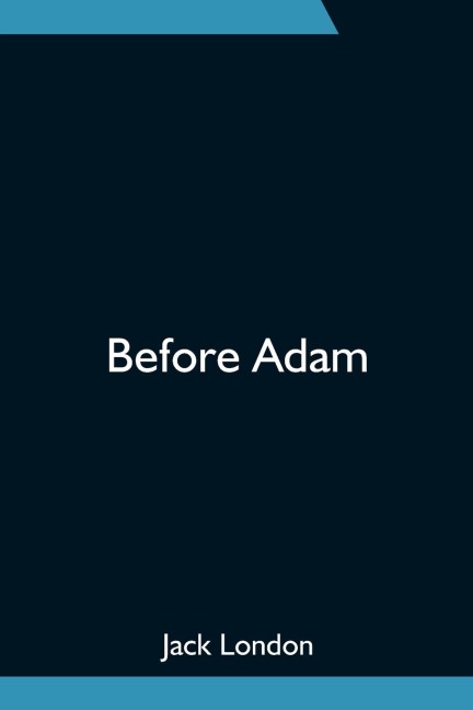 Before Adam - Jack London