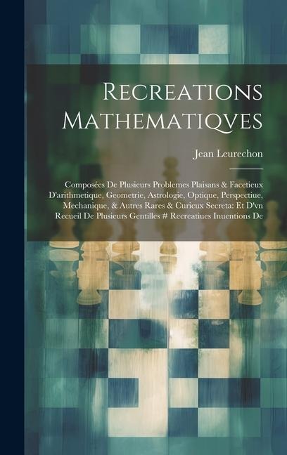 Recreations Mathematiqves - Jean Leurechon