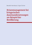 Cover-Bild zum Titel 'Krisenmanagement bei kriegerischen Auseinandersetzungen am Beispiel der Bevölkerung' von 'Benedikt Hanslbauer, Grigori Zocher'