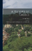 Cover-Bild zum Titel 'A History of Greece: The Byzantine and Greek Empires, Pt. 2, A.D. 1057-1453' von 'George Finlay'