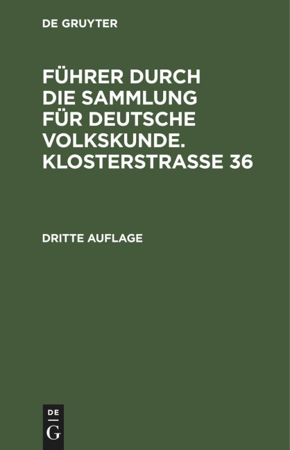 Führer durch die Sammlung für deutsche Volkskunde. Klosterstrasse 36 - 