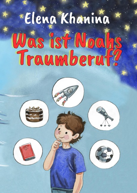 Was ist Noahs Traumberuf? - Elena Khanina