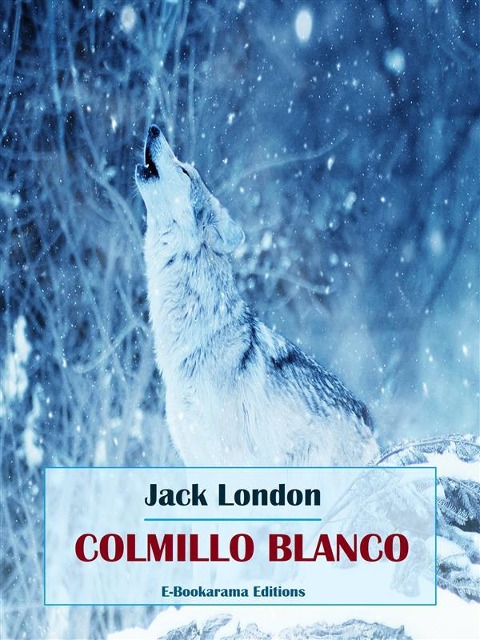 Colmillo Blanco - Jack London