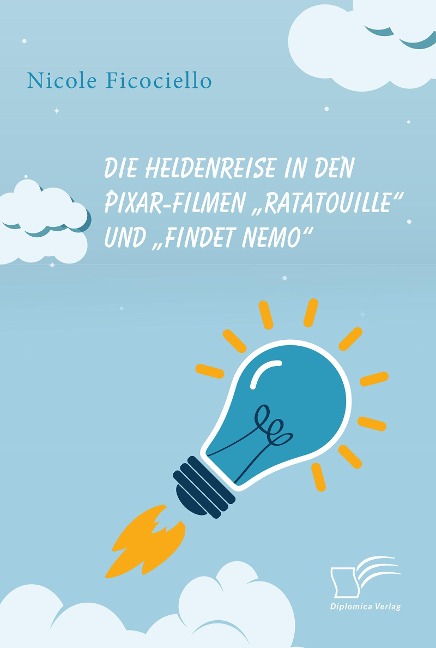 Die Heldenreise in den Pixar-Filmen "Ratatouille" und "Findet Nemo" - Nicole Ficociello