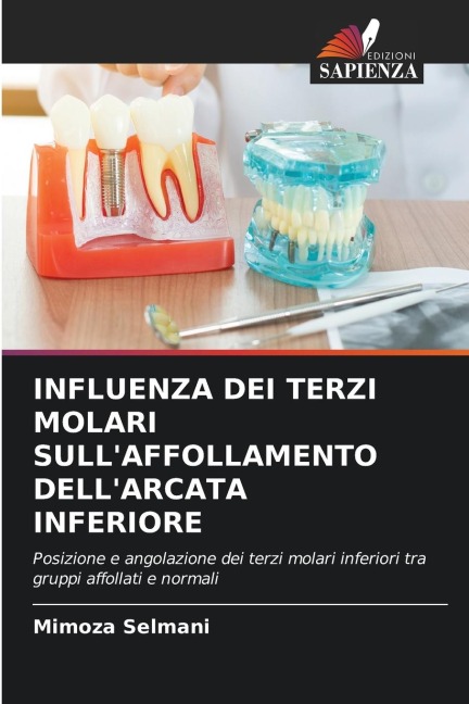 INFLUENZA DEI TERZI MOLARI SULL'AFFOLLAMENTO DELL'ARCATA INFERIORE - Mimoza Selmani