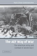 Cover-Bild zum Titel 'The AEF Way of War' von 'Mark E. Grotelueschen'