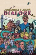 Cover-Bild zum Titel 'Dialoge' von 'Johannes Floehr'