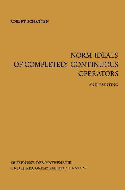Norm Ideals of Completely Continuous Operators - Robert Schatten