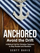 Cover-Bild zum Titel 'Anchored: Avoid The Drift' von 'Scott Davis'