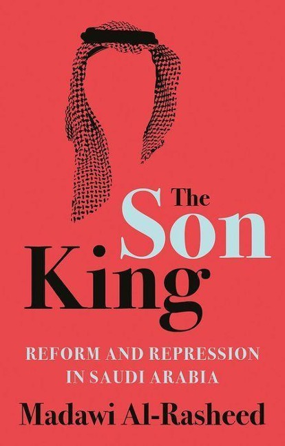 The Son King - Madawi Al-Rasheed