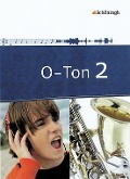 O-Ton 2. Schulbuch. Arbeitsbücher für den Musikunterricht - 