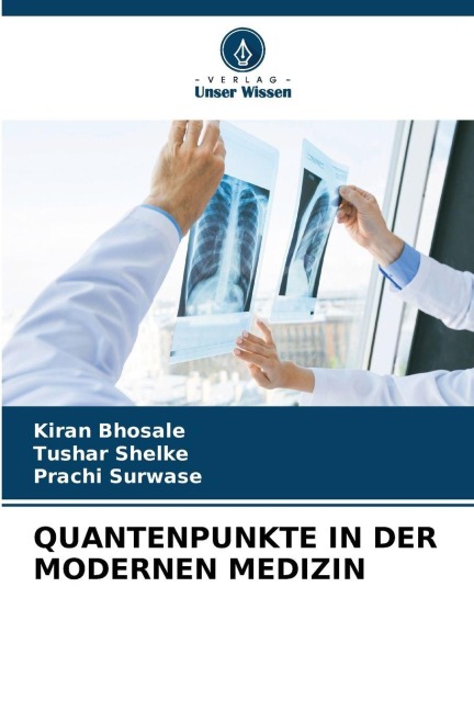 QUANTENPUNKTE IN DER MODERNEN MEDIZIN - Kiran Bhosale, Prachi Surwase, Tushar Shelke