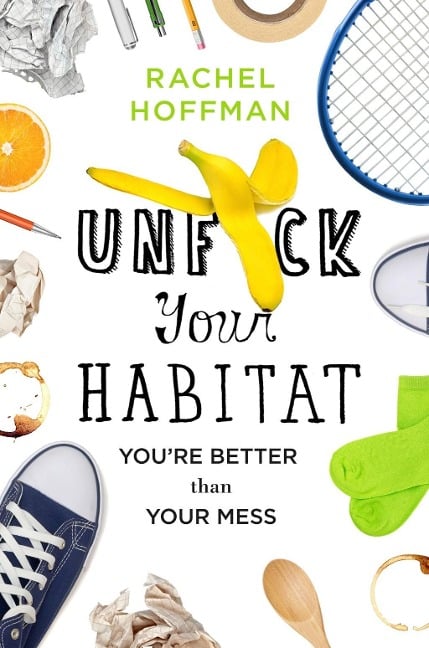 Unf*ck Your Habitat - Rachel Hoffman