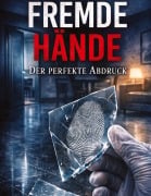 Cover-Bild zum Titel 'Fremde Hände' von 'Dominik Mikulaschek'