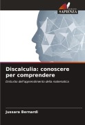 Discalculia: conoscere per comprendere - Jussara Bernardi