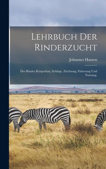 Lehrbuch der Rinderzucht - Johannes Hansen