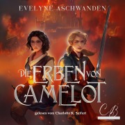 Cover-Bild zum Titel 'Die Erben von Camelot' von 'Evelyne Aschwanden'