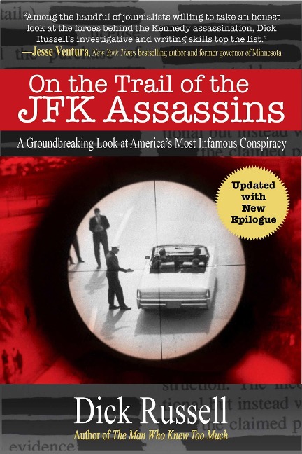 On the Trail of the JFK Assassins - Dick Russell