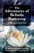 The Adventures of Belinda Buttercup - B. de La Mater-Novak