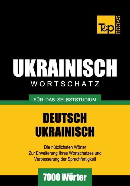 Wortschatz Deutsch-Ukrainisch für das Selbststudium - 7000 Wörter - Andrey Taranov