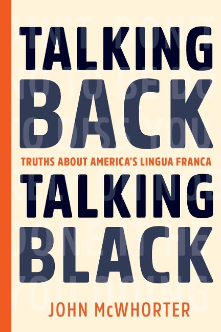 Talking Back, Talking Black - John Mcwhorter