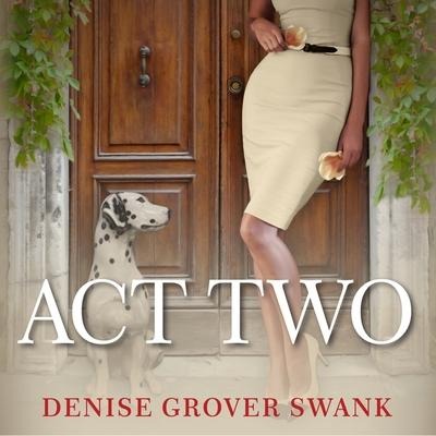 Act Two Lib/E - Denise Grover Swank