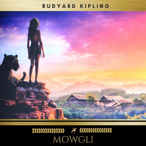 Mowgli: All of the Mowgli Stories from the Jungle Books - Rudyard Kipling