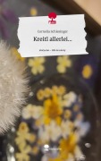 Cover-Bild zum Titel 'Kreitl allerlei.... Life is a Story - story.one' von 'Cornelia Schlesinger'