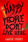Cover-Bild zum Titel 'Happy People Don't Live Here: A Novel' von 'Amber Sparks'