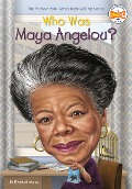 Cover-Bild zum Titel 'Who Was Maya Angelou?' von 'Ellen Labrecque, Who Hq'