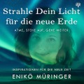 Cover-Bild zum Titel 'Strahle Dein Licht für die neue Erde - Atme, stehe auf, gehe weiter' von 'Enikö Müringer, SersalStudio'